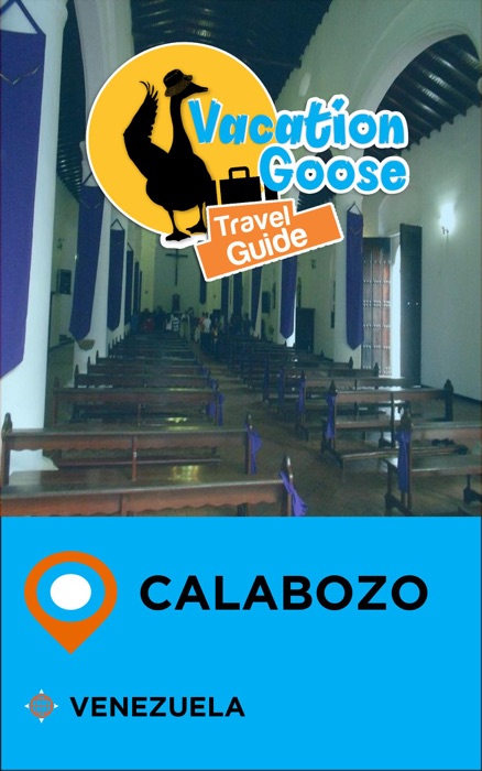 Vacation Goose Travel Guide Calabozo Venezuela