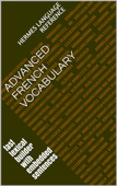 Advanced French Vocabulary: Embedded in Sentences - Hermes Language Reference