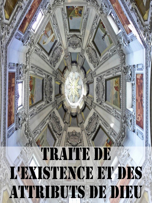 Traité de l'existence et des attributs de Dieu