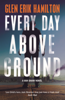 Glen Erik Hamilton - Every Day Above Ground artwork