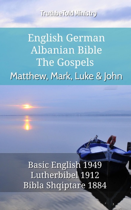 English German Albanian Bible - The Gospels - Matthew, Mark, Luke & John