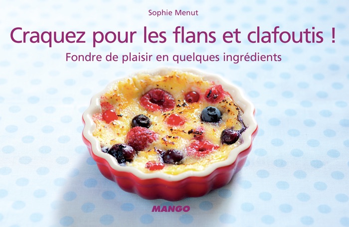 Craquez pour les flans et clafoutis !