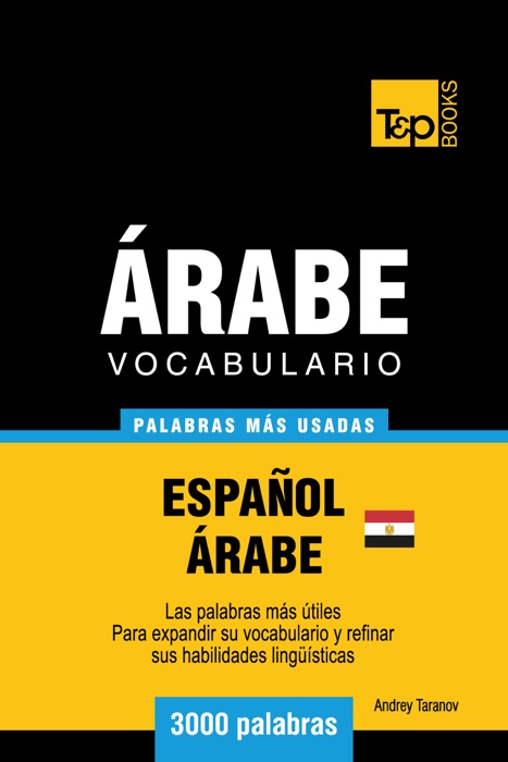 Vocabulario Español-Árabe Egipcio: 3000 palabras más usadas