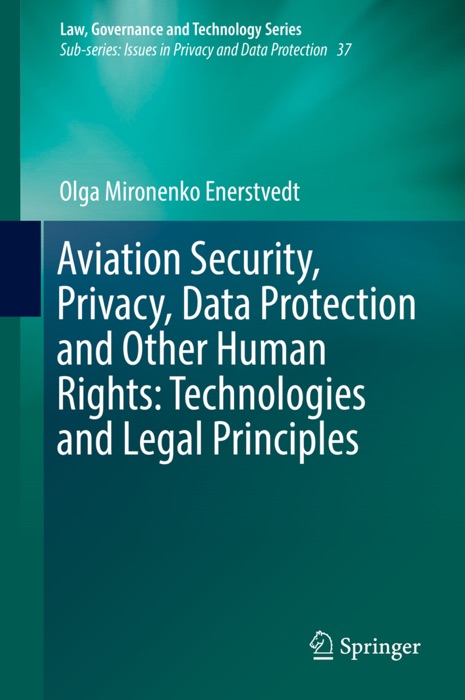 Aviation Security, Privacy, Data Protection and Other Human Rights: Technologies and Legal Principles