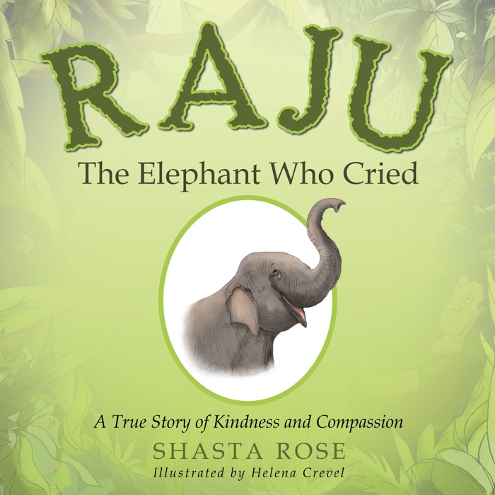 Raju the Elephant Who Cried