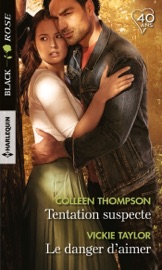 Tentation suspecte - Le danger d'aimer - Colleen Thompson & Vickie Taylor by  Colleen Thompson & Vickie Taylor PDF Download