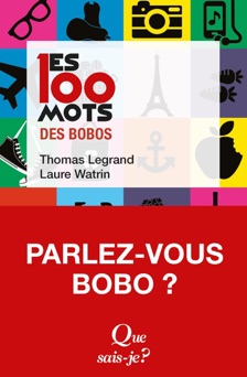 Les 100 mots des bobos - Thomas Legrand & Laure Watrin