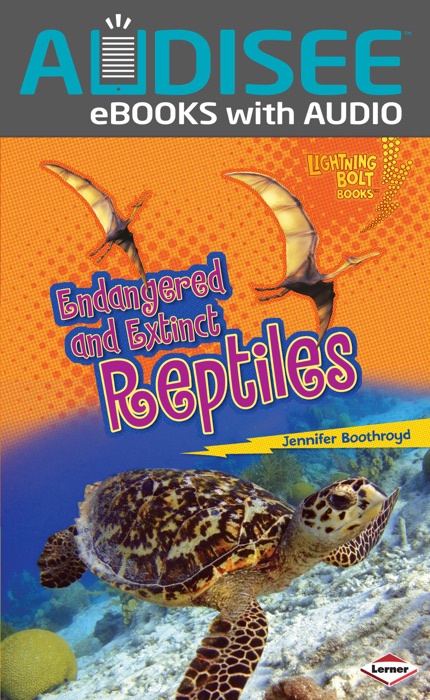 Endangered and Extinct Reptiles (Enhanced Edition)