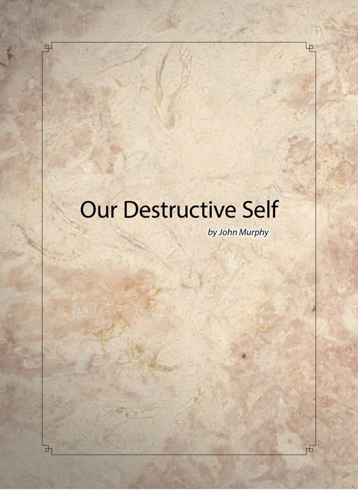 Our Destructive Self