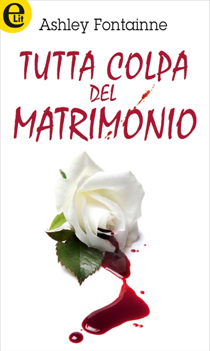 Tutta colpa del matrimonio (eLit)