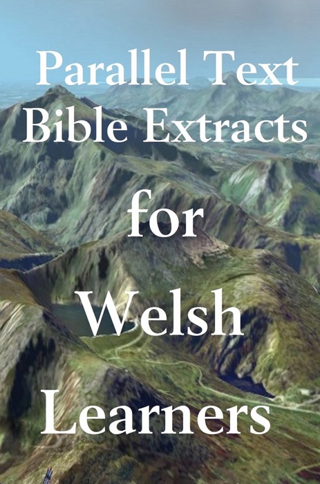 Parallel text Bible Extracts for Welsh learners