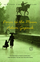Adam Gopnik - Paris to the Moon artwork