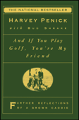 And If You Play Golf, You're My Friend - Harvey Penick