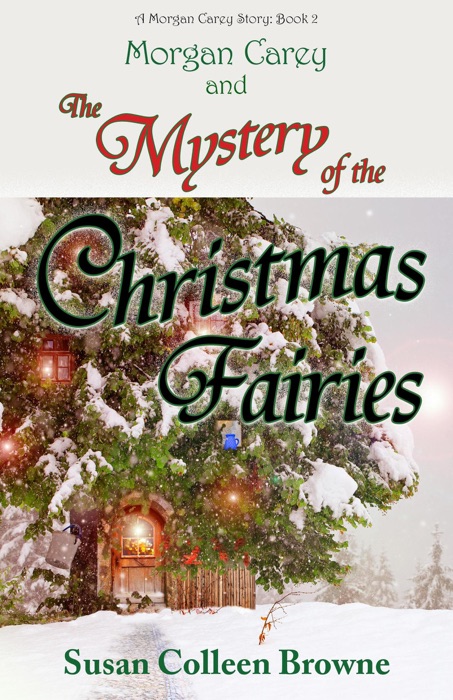 Morgan Carey and The Mystery of the Christmas Fairies