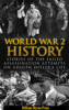 World War 2 History: Stories of the Failed Assassination Attempts on Adolf Hitler’s Life - William Myron Price