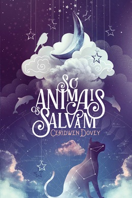 Capa do livro Só os Animais Salvam de Ceridwen Dovey