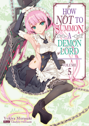 Read & Download How NOT to Summon a Demon Lord: Volume 5 Book by Yukiya Murasaki Online