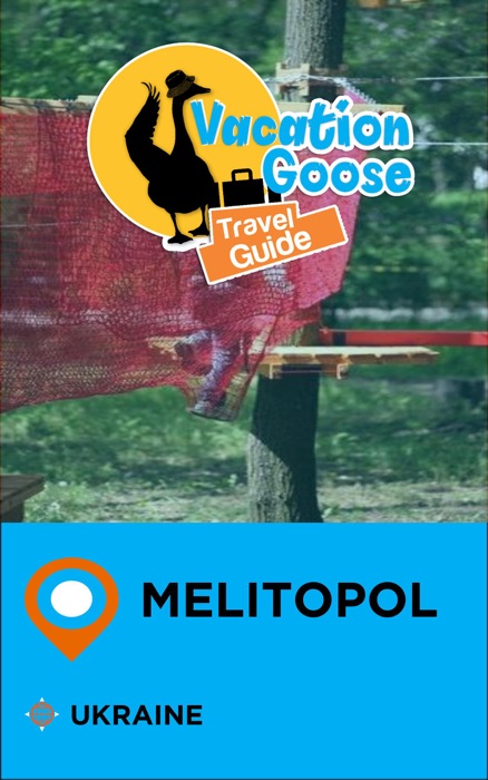 Vacation Goose Travel Guide Melitopol Ukraine