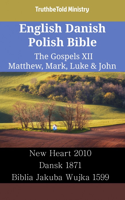 English Danish Polish Bible - The Gospels XII - Matthew, Mark, Luke & John