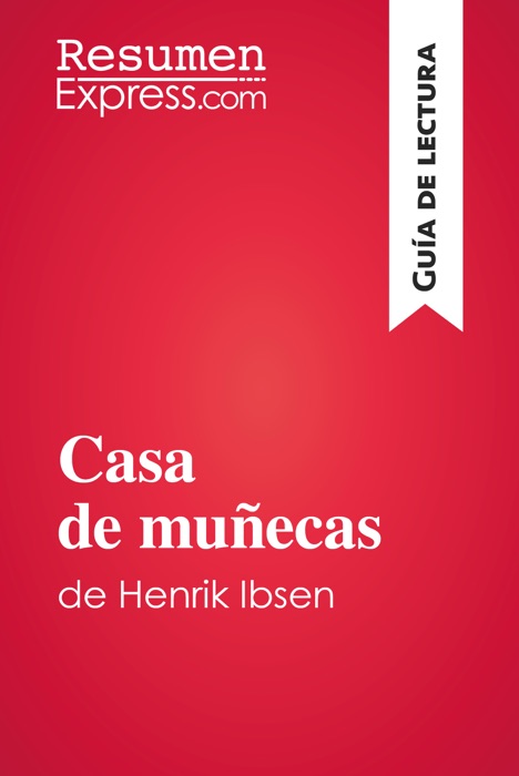 Casa de muñecas de Henrik Ibsen (Guía de lectura)