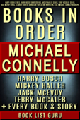 Michael Connelly Books in Order: Harry Bosch series, Harry Bosch short stories, Mickey Haller series, Terry McCaleb series, Jack McEvoy, all short stories, standalone novels, and nonfiction, plus a Michael Connelly biography. - Book List Guru