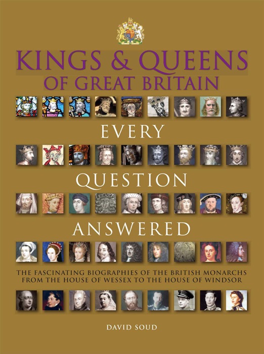 Kings & Queens of Great Britain: Every Question Answered