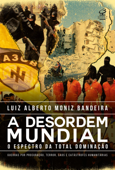 A desordem mundial - Luiz Alberto Moniz Bandeira