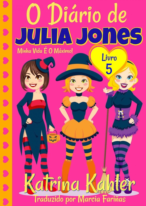 O Diário de Julia Jones - Livro 5 - Minha Vida É O Máximo!