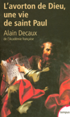 L'avorton de Dieu - Alain Decaux