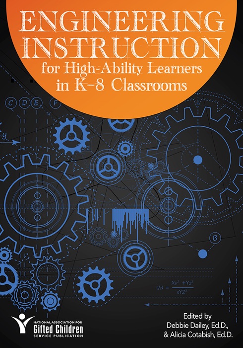 Engineering Instruction for High-Ability Learners in K-8 Classrooms