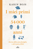 I miei primi 54.000 anni - Karin Bojs