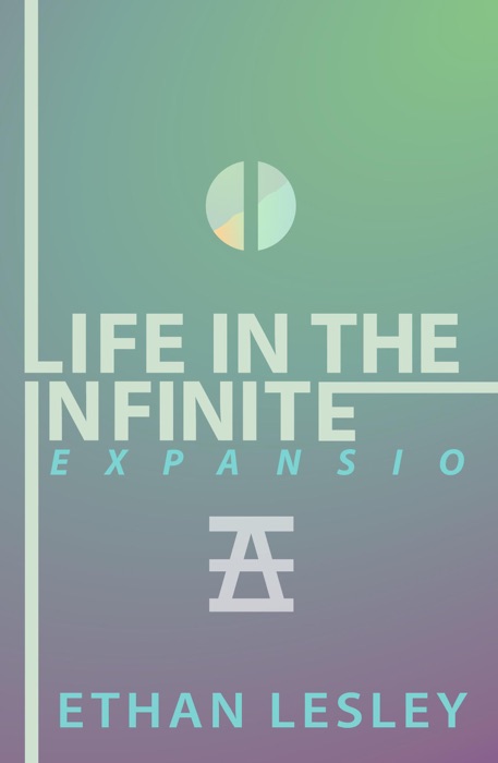 Life In The Infinite : EXPANSIO