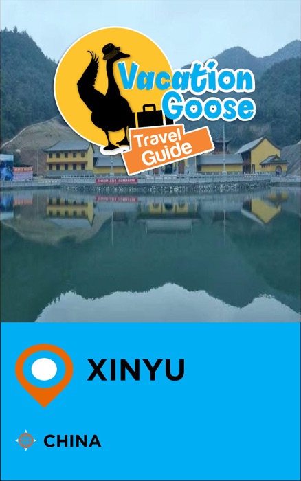 Vacation Goose Travel Guide Xinyu China