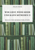 Wer liest, weiß mehr und kann mitreden - Felix Hess