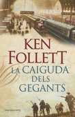 La caiguda dels gegants (The Century 1) - Ken Follett