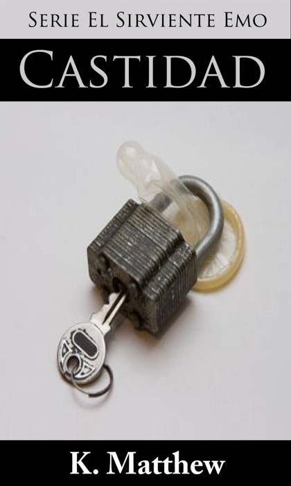 Castidad (Serie El Sirviente Emo Libro 7)