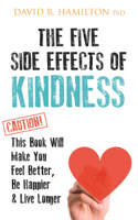 David Hamilton, PhD - The Five Side-effects of Kindness artwork