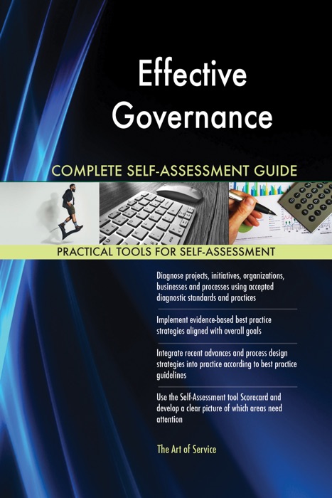 Effective Governance Complete Self-Assessment Guide