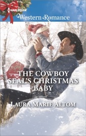 The Cowboy SEAL's Christmas Baby - Laura Marie Altom by  Laura Marie Altom PDF Download