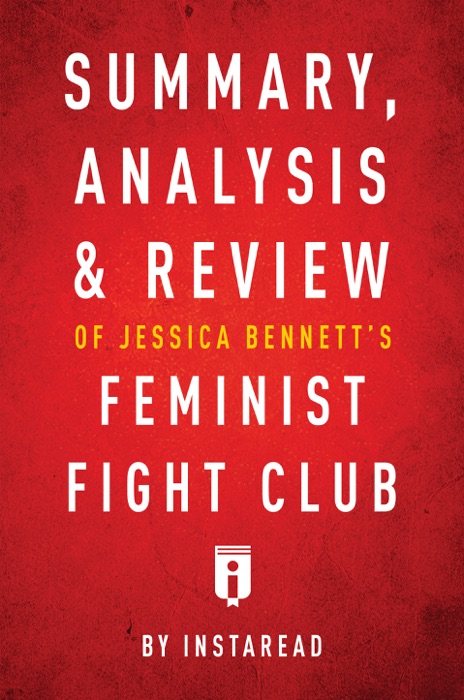 Summary, Analysis & Review of Jessica Bennett’s Feminist Fight Club by Instaread