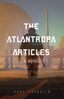 Cody Franklin - The Atlantropa Articles artwork