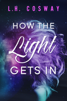 L.H. Cosway - How the Light Gets In artwork