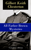 All Father Brown Mysteries - Complete edition - G.K. Chesterton