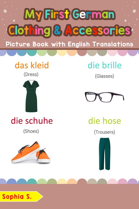 My First German Clothing & Accessories Picture Book with English Translations