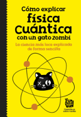 Cómo explicar física cuántica con un gato zombi - Big Van, Científicos sobre Ruedas