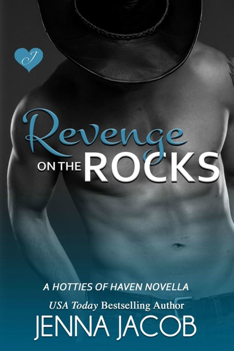 Revenge On The Rocks: A Hotties Of Haven Novella