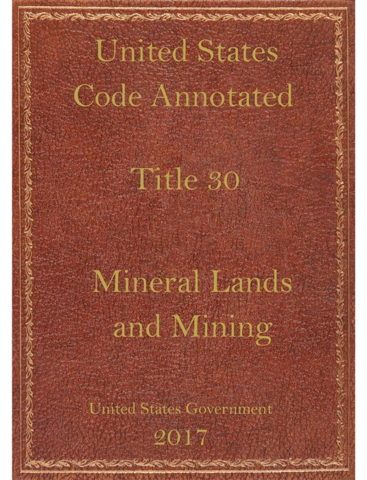 United States code annotated 30 Mineral Land and Mining.