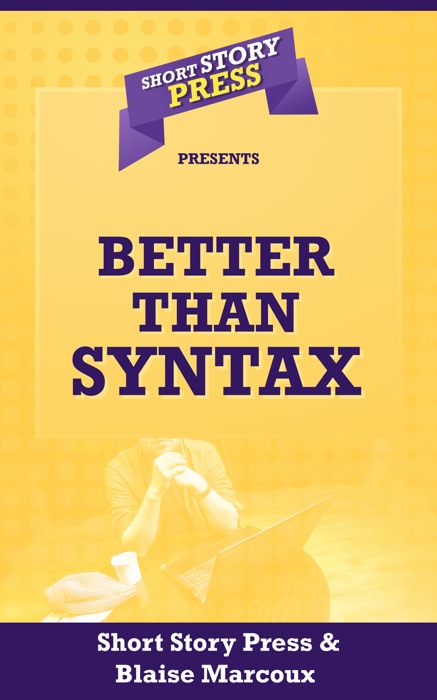 Better Than Syntax