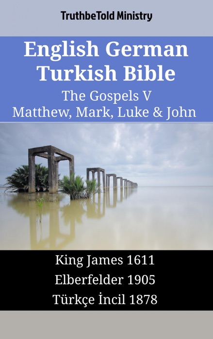 English German Turkish Bible - The Gospels V - Matthew, Mark, Luke & John