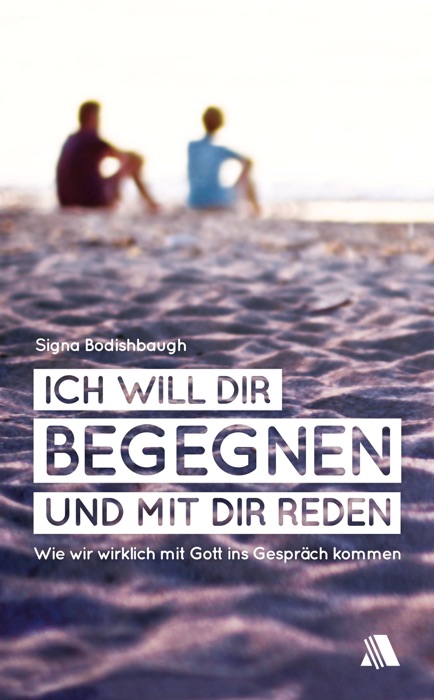 Ich will dir begegnen und mit dir reden